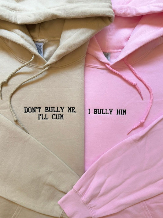 Don't Bully Me I'll Cum - I Bully Him/ Her Matching Embroidery Set