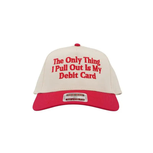 Fifaytech™ The Only Thing I Pull Out Is My Debit Card Hat